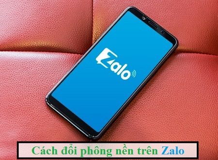 cach doi phong nen zalo tren cua so chat cach doi phong nen zalo tren cua so chat