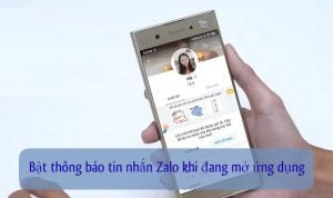 cach bat thong bao tin nhan zalo khi dang mo ung dung