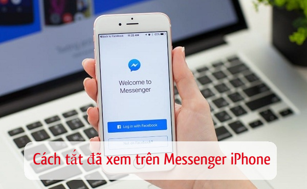 cach tat da xem tren messenger iphone cach tat da xem tren messenger iphone
