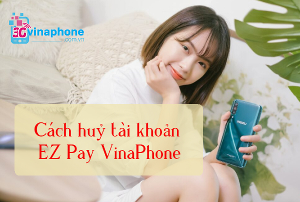 Cach huy ez pay vinaphone huy ez pay vinaphone