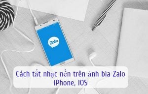 cach tat nhac nen tren anh bia zalo iphone ios