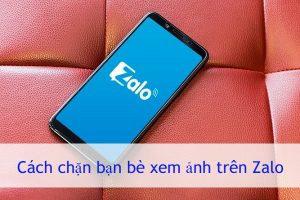 cach chan ban be xem anh tren zalo