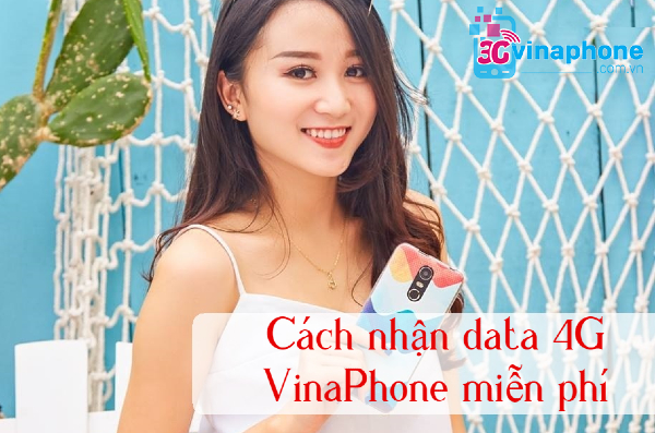 nhan data 4g vinaphone mien phi nhu the nao nhan data 4g vinaphone mien phi