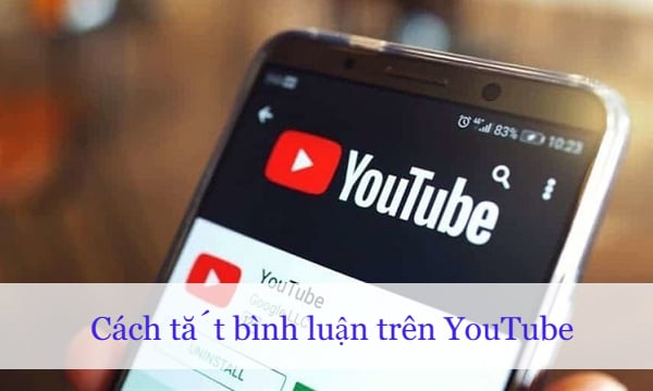 cach tat binh luan tren youtube