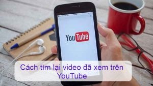 cach tim lai video da xem tren youtube 2