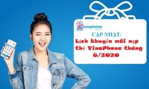 Lịch khuyến mãi nạp thẻ VinaPhone trong tháng 6/2020