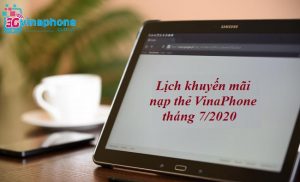 Lịch khuyến mãi nạp thẻ VinaPhone tháng 7/2020