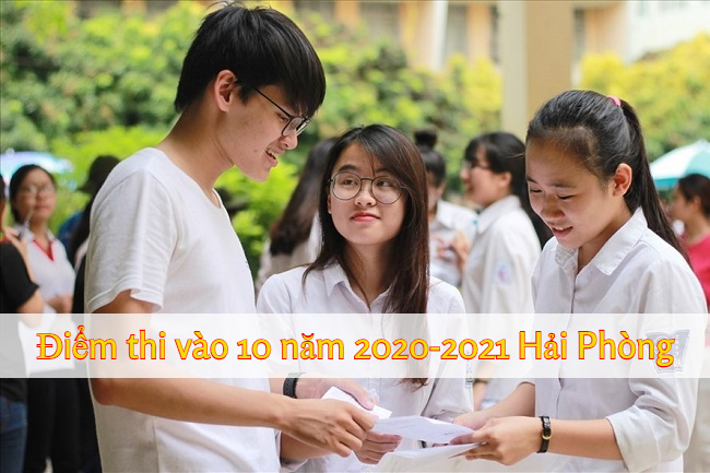 Điểm chuẩn vào lớp 10 năm 2020 - 2021 Hải Phòng