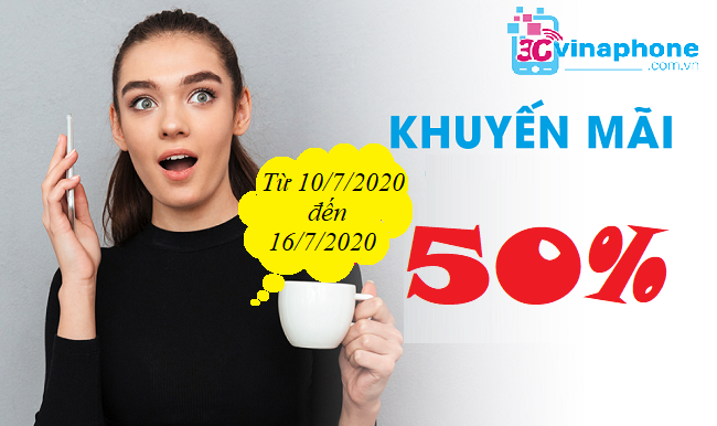 VinaPhone khuyến mãi 50% từ ngày 10/7/2020 - 16/7/2020