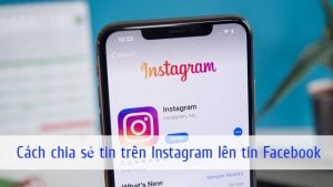 cach chia se tin tren instagram len tin facebook