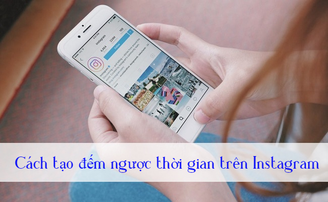 cach dem nguoc thoi gian tren instagram