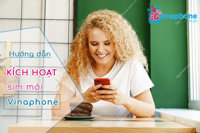 kich hoat sim vinaphone moi nhu the nao cách kích hoạt sim vinaphone mới