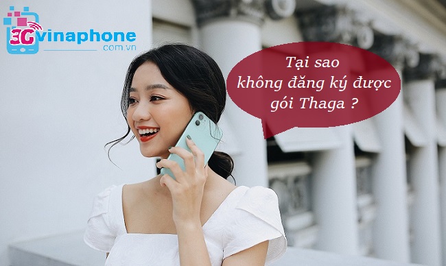 Tại sao không đăng ký được gói Thaga VinaPhone