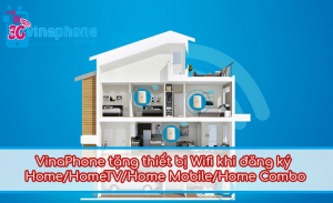 VinaPhone tặng thiết bị Wifi khi đăng ký các gói HOME