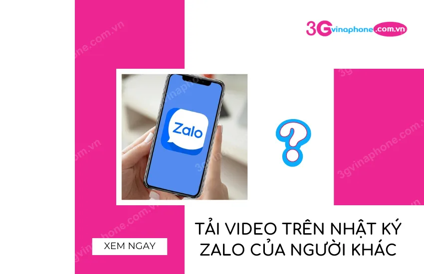 Tai video tren nhat ky Zalo cua nguoi khac