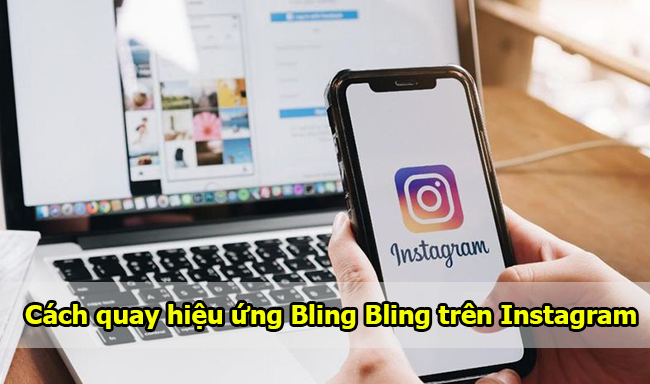 cach quay hieu ung bling bling tren instagram cach quay hieu ung bling bling tren instagram