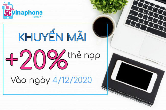 VinaPhone khuyến mãi 20% giá trị thẻ nạp ngày 4/12/2020