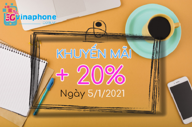 VinaPhone khuyến mãi 20% thẻ nạp tương ứng vào ngày 5/1/2021