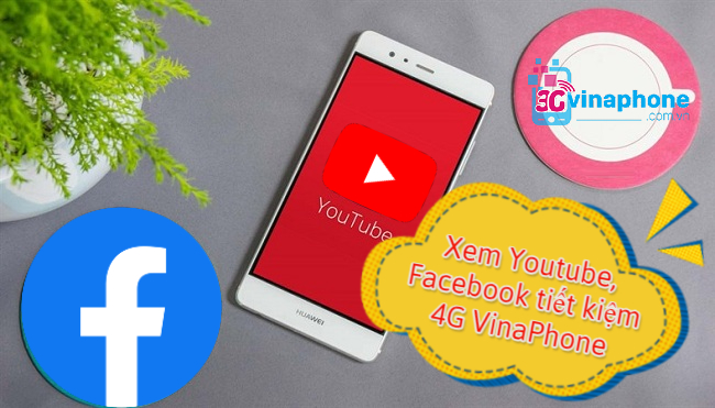 cách xem youtube và Facebook tiết kiệm data 4g vinaphone cách tiết kiệm data 4g vinaphone khi xem youtube và Facebook