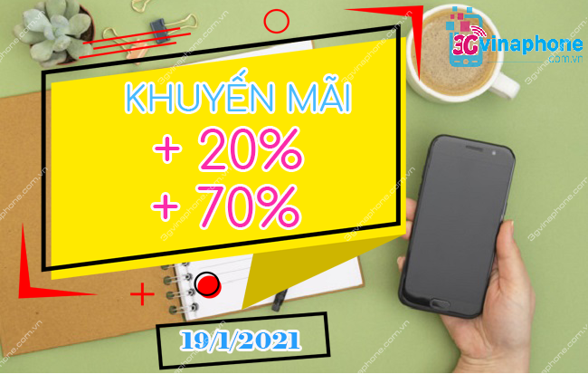 VinaPhone khuyến mãi 20%, 70% vào ngày 19/1/2021