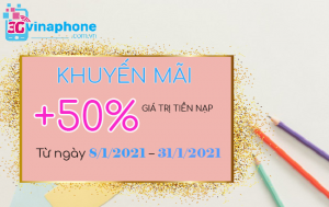 vinaphone khuyen mai 50 gia tri nap tien tu ngay 8 1 2021 31 1 2021