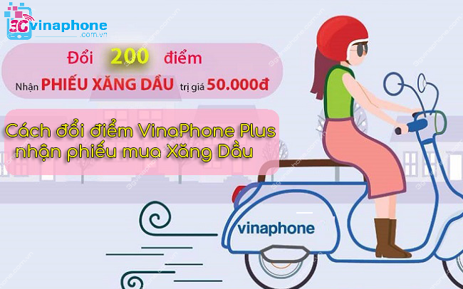 Cách đổi điểm VinaPhone Plus nhận phiếu mua Xăng Dầu