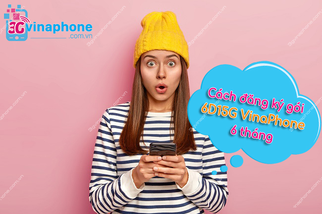 Đăng ký 6D15G Vina Đăng ký 6D15G VinaPhone