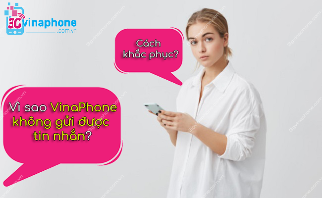 Sim VinaPhone không gửi được tin nhắn Sim VinaPhone không gửi được tin nhắn