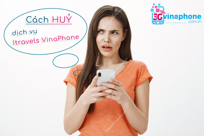 Cách huỷ dịch vụ Itravels VinaPhone