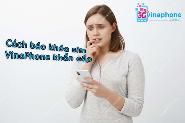 cach bao khoa sim vinaphone nhu the nao cách báo khoá sim vinaphone