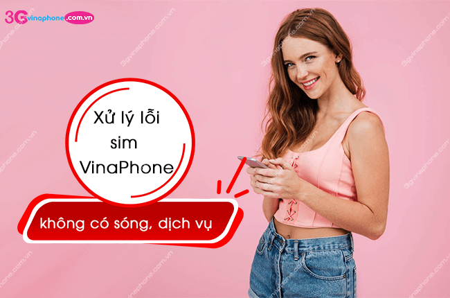 Khắc Phục Lỗi Sim Vinaphone Không Có Sóng Không Có Dịch Vụ 4792