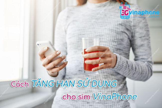 tang han su dung sim vinaphone bang cach nao Cách tăng hạn sử dụng cho sim VinaPhone