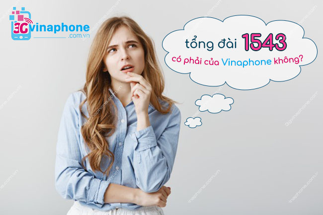 tong dai 1543 co phai cua vinaphone khong Tổng đài 1543 có phải của VinaPhone hay không