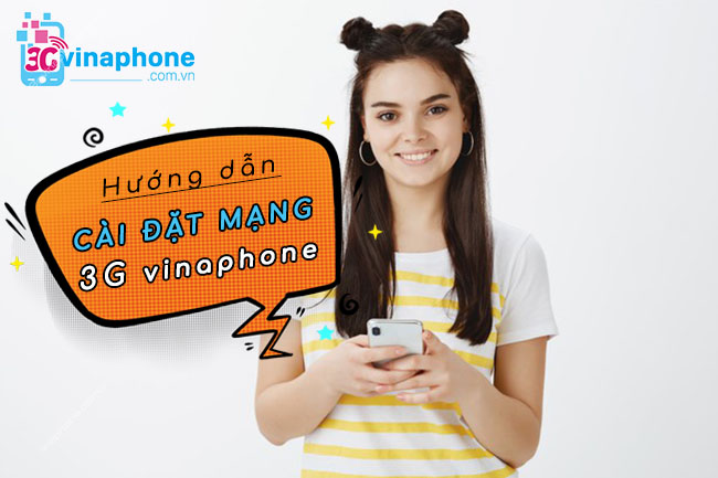 cai dat 3g vinaphone nhu the nao cài đặt 3G vinaphone