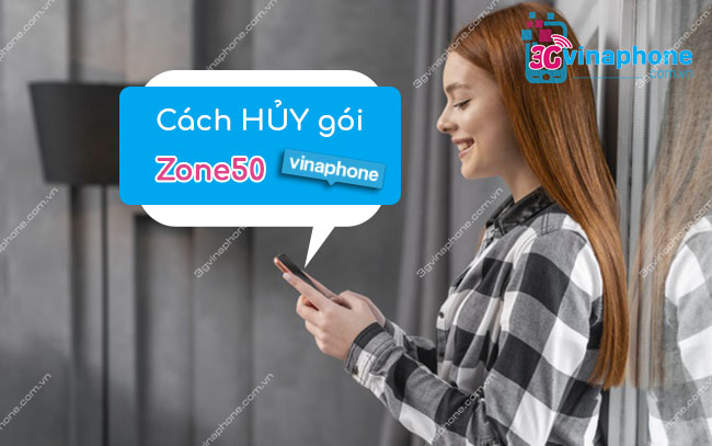 cách hủy gói zone50 vinaphone