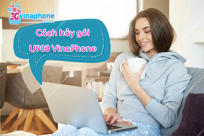  hủy gói U900 VinaPhone