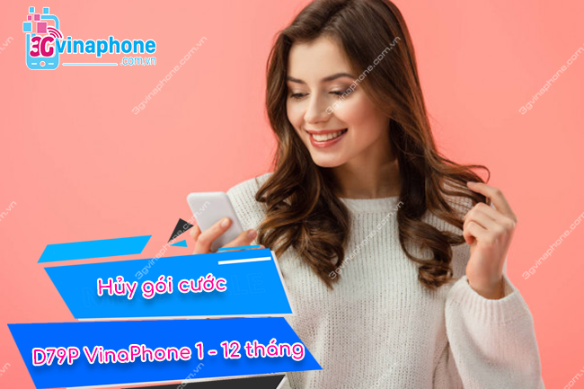 hủy gói D79P VinaPhone