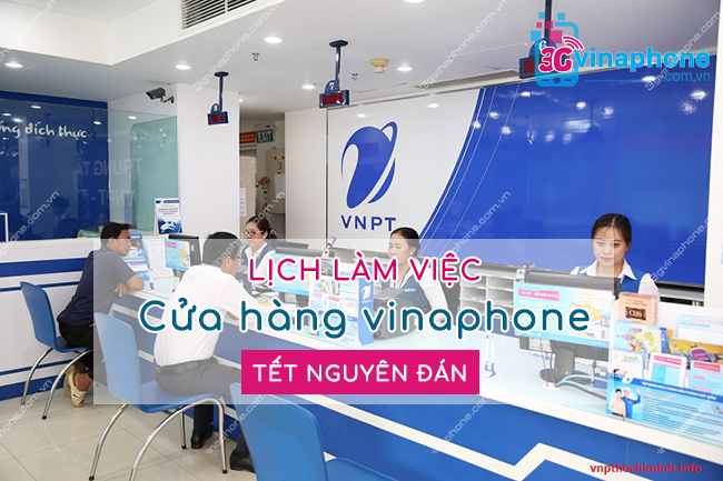 Lịch làm việc cửa hàng VinaPhone Tết Nguyên Đán