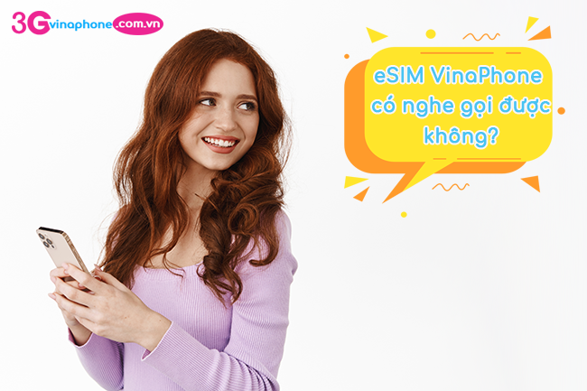 eSIM VinaPhone có nghe gọi được không