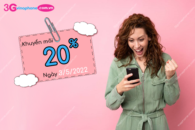 VinaPhone khuyến mãi 20% ngày 3/5/2022 