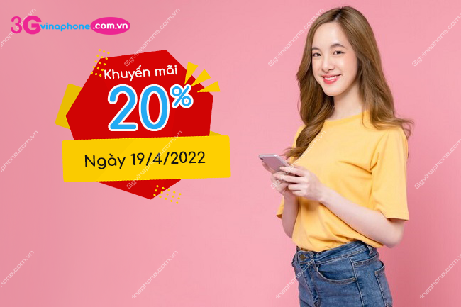 VinaPhone tặng 20% thẻ nạp ngày 19/4/2022 