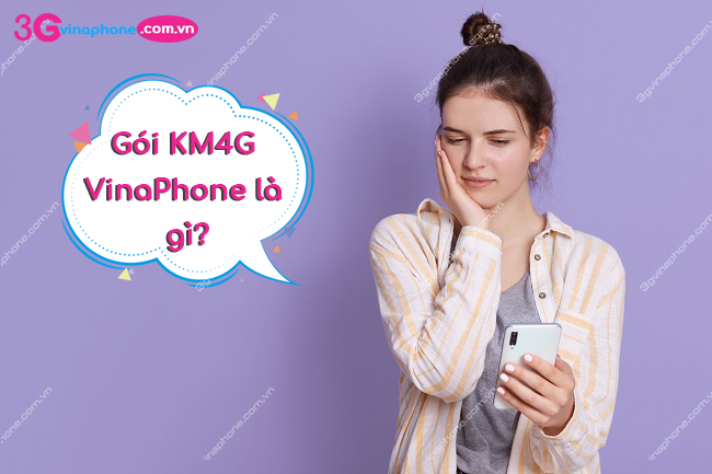 gói KM4G của VinaPhone là gì 