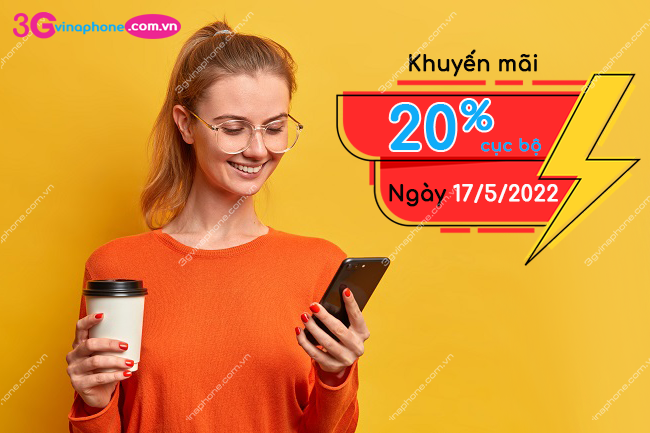 khuyến mãi nạp thẻ VinaPhone 20% ngày 17/5/2022