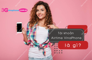 tai khoan airtime vinaphone la gi