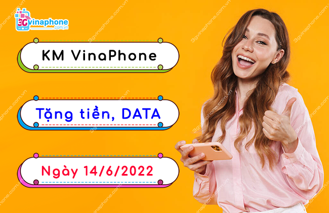 vinaphone khuyen mai nap the tang tien-data 4g ngay 14-6-2022