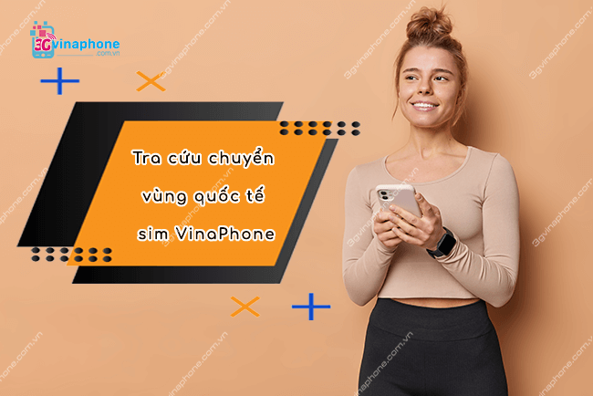 kiem tra chuyen vung quoc te sim vinaphone