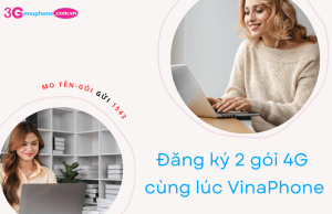 dang ky 2 goi 4g cung luc vinaphone