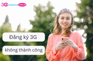 dang ky 3g khong thanh cong