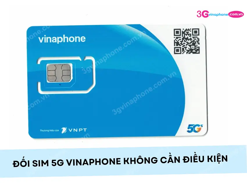 doi sim 5g vina khong dieu kien