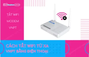 Cach tat wifi tu xa VNPT bang dien thoai